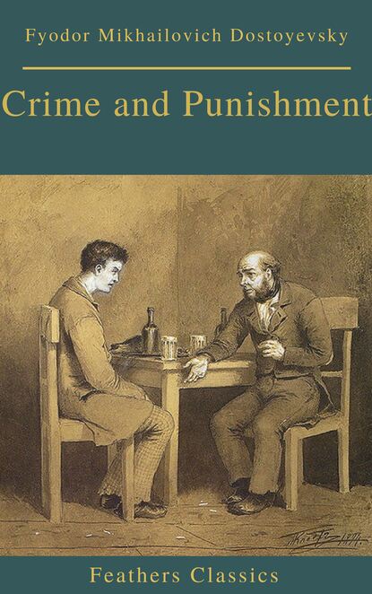 Crime and Punishment (With Preface) (Feathers Classics) - Федор Достоевский