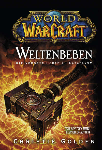 World of Warcraft: Weltenbeben – Die Vorgeschichte zu Cataclysm - Кристи Голден