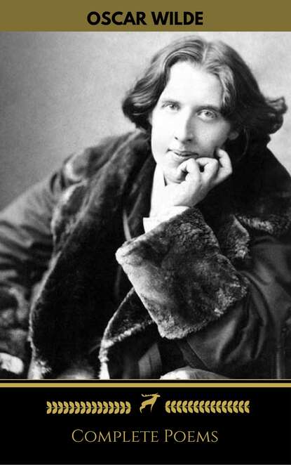Oscar Wilde: Complete Poems (Golden Deer Classics) - Оскар Уайльд