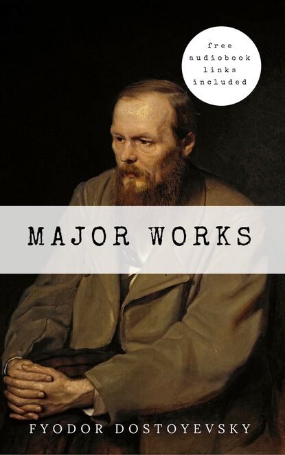 Fyodor Dostoyevsky: Major Works  - Федор Достоевский