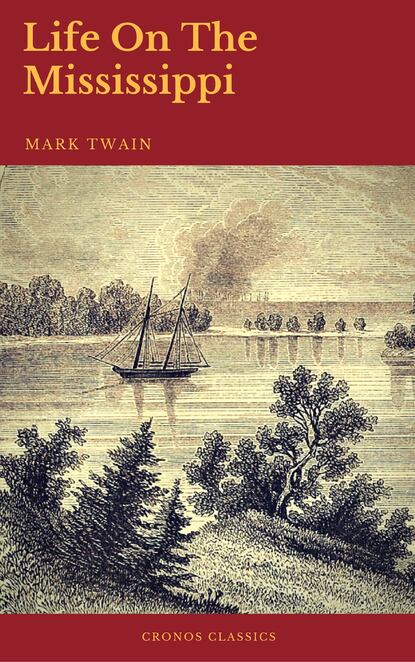  Life On The Mississippi (Cronos Classics) - Марк Твен