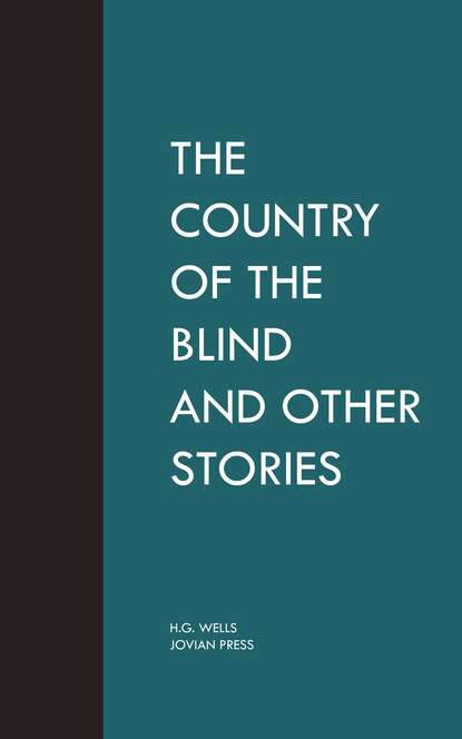 The Country of the Blind and Other Stories - Герберт Уэллс