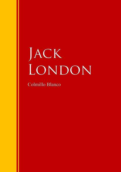 Colmillo Blanco - Джек Лондон