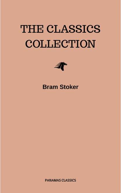 Bram Stoker: The Classics Collection - Брэм Стокер