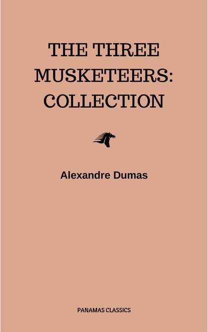 The Three Musketeers: Collection - Александр Дюма