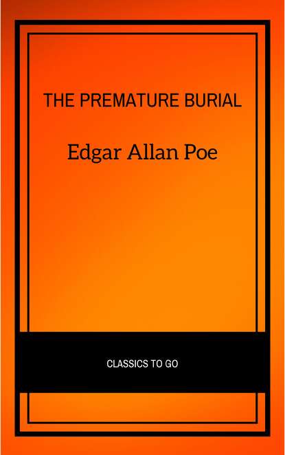 The Premature Burial - Эдгар Аллан По