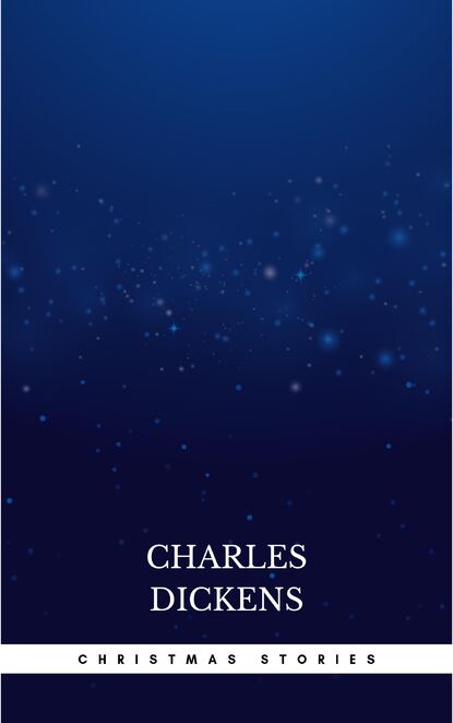 Christmas Stories - Чарльз Диккенс