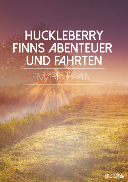 Huckleberry Finns Abenteuer und Fahrten - Марк Твен