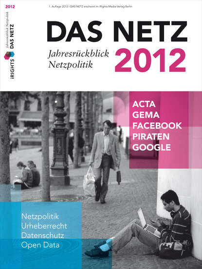 Das Netz 2012 - Jahresr?ckblick Netzpolitik - Группа авторов