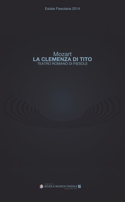 La clemenza di Tito di Wolfgang Amadeus Mozart al Teatro romano di Fiesole - Группа авторов