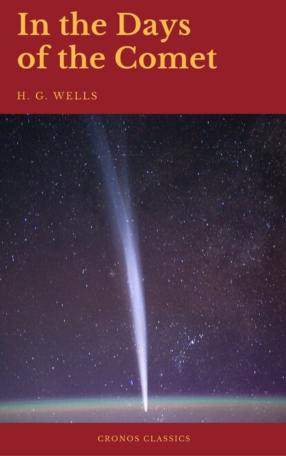 In the Days of the Comet (Cronos Classics) - Герберт Уэллс
