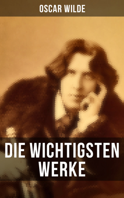 Die wichtigsten Werke von Oscar Wilde - Оскар Уайльд