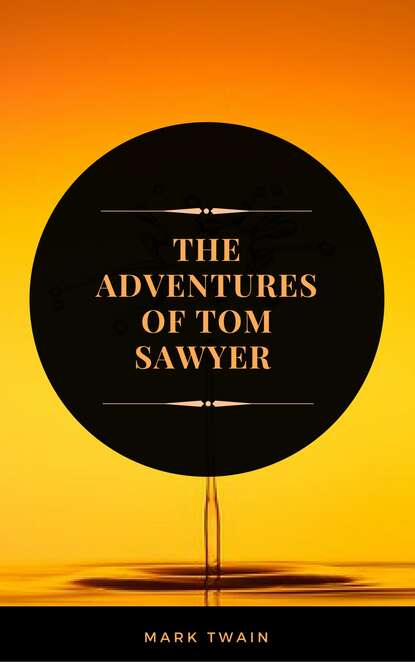 The Adventures of Tom Sawyer (ArcadianPress Edition) - Марк Твен