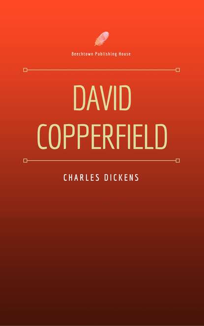 David Copperfield (Beechtown Publishing House) - Чарльз Диккенс