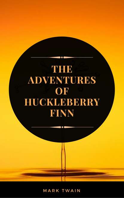 The Adventures of Huckleberry Finn  (ArcadianPress Edition) - Марк Твен
