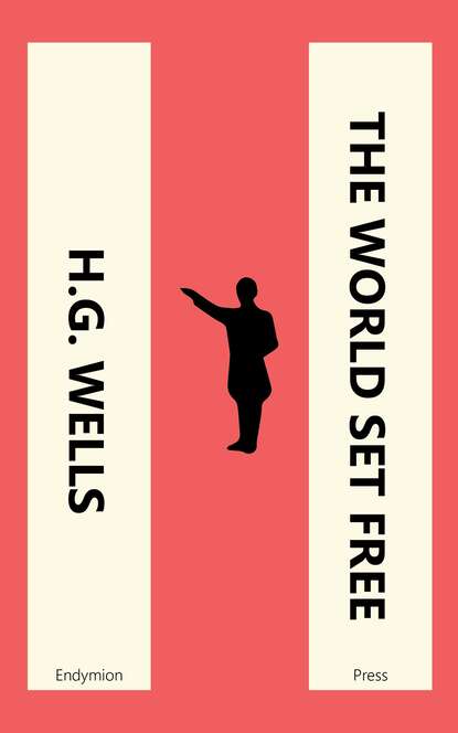 The World Set Free - Герберт Уэллс