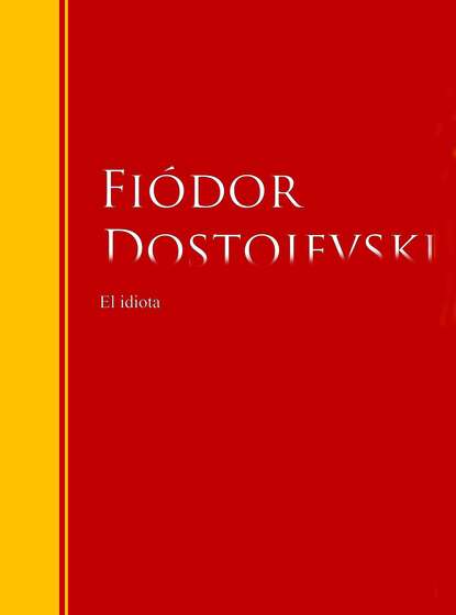 El idiota - Федор Достоевский