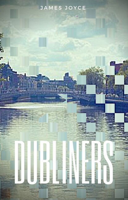 Dubliners - Джеймс Джойс