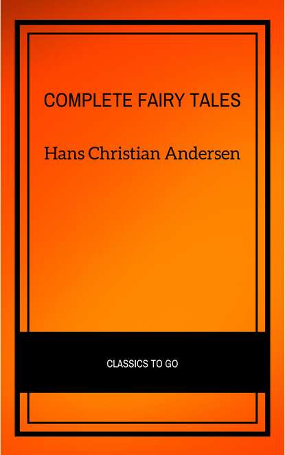 Complete Fairy Tales - Ганс Христиан Андерсен
