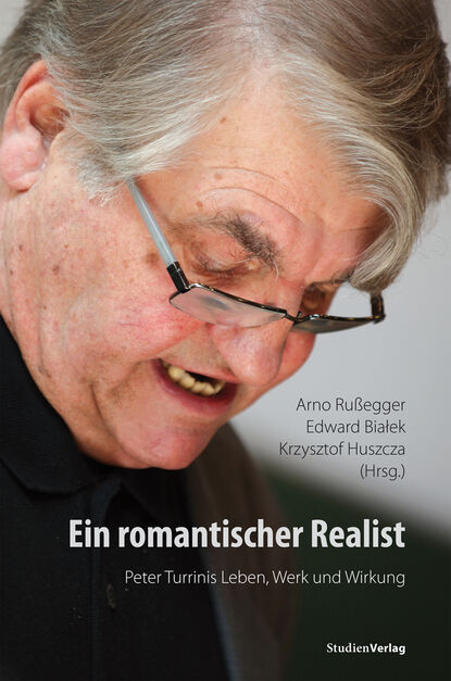 Ein romantischer Realist – Peter Turrinis Leben, Werk und Wirkung - Группа авторов