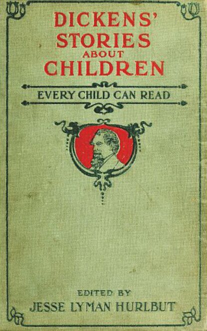 Dickens' Stories About Children Every Child Can Read - Чарльз Диккенс