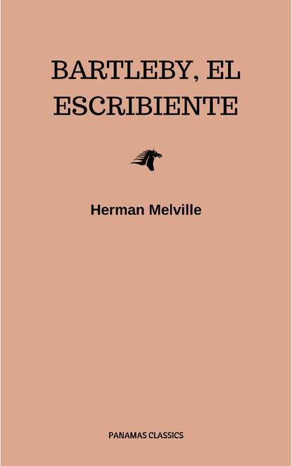 Bartleby, el escribiente - Герман Мелвилл